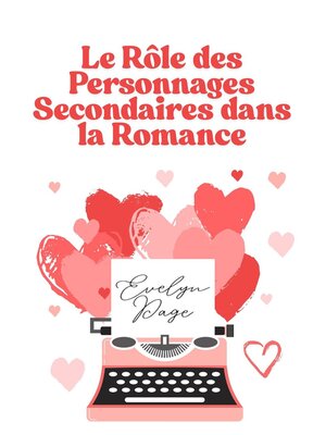 cover image of Le Rôle des Personnages Secondaires dans la Romance
